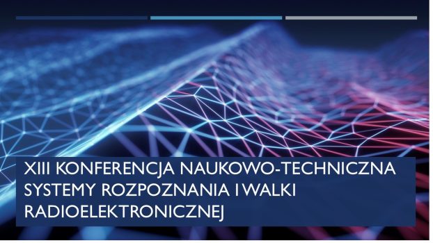 Zaproszenie na XIII Konferencję Naukowo-Techniczną „Systemy Rozpoznania i Walki Radioelektronicznej”