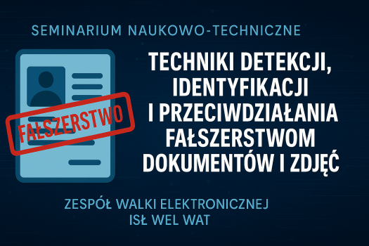 Seminarium naukowo-techniczne  pt. „Techniki detekcji, identyfikacji i przeciwdziałania fałszerstwom dokumentów i zdjęć”