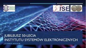 Jubileusz 50-lecia Instytutu Systemów Elektronicznych – zapowiedź